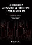 Okładka książki Determinanty aktywności na rynku fuzji i przejęć..