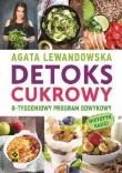 Detoks cukrowy 8 tygodniowy program odwykowy. Autor: Agata Lewandowska. Dadada.pl Okładka książki Detoks cukrowy 8 tygodniowy program odwykowy