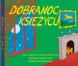 DOBRANOC KSIĘŻYCU. Autor: Brown Margaret Wise. Dadada.pl Okładka książki DOBRANOC KSIĘŻYCU