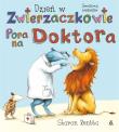Dzień w Zwierzaczkowie: Pora na doktora. Autor: Rentta Sharon. Dadada.pl Okładka książki Dzień w Zwierzaczkowie: Pora na doktora