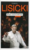 Epoka Antychrysta. Autor: Paweł Lisicki. Dadada.pl Okładka książki Epoka Antychrysta