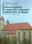 Halowe kościoły z wieku XV i pierwszej połowy XVI na Śląsku. Autor: Kozaczewska-Golasz Hanna, Golasz-Szołomicka Hanna. Dadada.pl Okładka książki Halowe kościoły z wieku XV i pierwszej połowy XVI na Śląsku