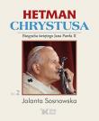 HETMAN CHRYSTUSA BIOGRAFIA ŚWIĘTEGO JANA PAWŁA II TOM 2. Autor: Sosnowska Jolanta. Dadada.pl Okładka książki HETMAN CHRYSTUSA BIOGRAFIA ŚWIĘTEGO JANA PAWŁA II TOM 2