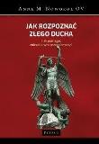 JAK ROZPOZNAĆ ZŁEGO DUCHA I JAK POMAGAĆ ZNIEWOLONYM PRZEZ DEMONY. Autor: ANNA M. NOWOROL OV. Dadada.pl Okładka książki JAK ROZPOZNAĆ ZŁEGO DUCHA I JAK POMAGAĆ ZNIEWOLONYM PRZEZ DEMONY