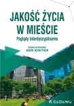 Jakość życia w mieście. Poglądy interdyscyplinarne. Autor: Jacek Szołtysek (red.). Dadada.pl Okładka książki Jakość życia w mieście. Poglądy interdyscyplinarne