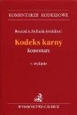 Kodeks karny. Komentarz w.4. Autor: Stefański Ryszard A.. Dadada.pl Okładka książki Kodeks karny. Komentarz w.4