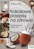Kokosowe przepisy na zdrowie. Książka kucharska.... Autor: Bruce Fife. Dadada.pl Okładka książki Kokosowe przepisy na zdrowie. Książka kucharska...