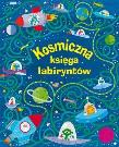 Kosmiczna księga labiryntów. Autor: Kirsteen Robson. Dadada.pl Okładka książki Kosmiczna księga labiryntów