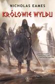 KRÓLOWIE WYLDU. Autor: NICHOLAS EAMES. Dadada.pl Okładka książki KRÓLOWIE WYLDU