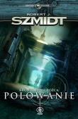Kroniki jednorożca: polowanie. Autor: Robert J. Szmidt. Dadada.pl Okładka książki Kroniki jednorożca: polowanie