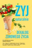 Żyj naturalnie, czyli dekalog zdrowego życia. Autor:   Praca zbiorowa. Dadada.pl Okładka książki Żyj naturalnie, czyli dekalog zdrowego życia