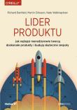 Okładka książki LIDER PRODUKTU JAK NAJLEPSI MENEDŻEROWIE TWORZĄ DOSKONAŁE PRODUKTY I BUDUJĄ SKUTECZNE ZESPOŁY