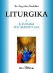 Liturgika T.1. Autor: Ks. Bogusław Nadolski TChr. Dadada.pl Okładka książki Liturgika T.1