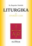 Liturgika T.2. Autor: Ks. Bogusław Nadolski TChr. Dadada.pl Okładka książki Liturgika T.2