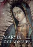 Maryja z Guadalupe. Autor: Jędrzej Majka. Dadada.pl Okładka książki Maryja z Guadalupe