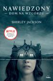 Nawiedzony Dom na Wzgórzu. Autor: Shirley Jackson, Maria Streszewska-Hallab. Dadada.pl Okładka książki Nawiedzony Dom na Wzgórzu