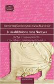 Niezabliźniona rana Narcyza. Autor: Marcinów Mira, Bartłomiej Dobroczyński. Dadada.pl Okładka książki Niezabliźniona rana Narcyza
