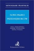 Nowe prawo przedsiębiorców. Autor: Dobaczewska Anna, Powałowski Andrzej, Wolska Hanna. Dadada.pl Okładka książki Nowe prawo przedsiębiorców