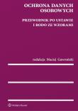 Ochrona danych osobowych Przewodnik po ustawie i RODO ze wzorami. Autor: Gawroński Maciej. Dadada.pl Okładka książki Ochrona danych osobowych Przewodnik po ustawie i RODO ze wzorami
