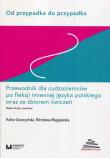 Od przypadka do przypadka Przewodnik dla cudzoziemców po fleksji imiennej języka polskiego wraz ze zbiorem ćwiczeń. Autor: Goszczyńska Halina, Magajewska Mirosława. Dadada.pl Okładka książki Od przypadka do przypadka Przewodnik dla cudzoziemców po fleksji imiennej języka polskiego wraz ze zbiorem ćwiczeń