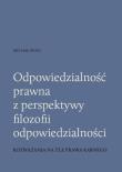 Odpowiedzialność prawna z perspektywy filozofii odpowiedzialności. Autor: Peno Michał. Dadada.pl Okładka książki Odpowiedzialność prawna z perspektywy filozofii odpowiedzialności