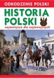 Okładka książki ODRODZENIE POLSKI HISTORIA POLSKI NAJMNIEJSZA DLA NAJMNIEJSZYCH