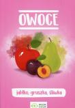 Owoce jabłko gruszka śliwka. Autor: Opracowanie zbiorowe. Dadada.pl Okładka książki Owoce jabłko gruszka śliwka