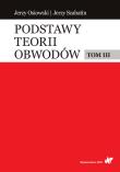 Podstawy teorii obwodów Tom 3. Autor: Osiowski Jerzy, Jerzy Szabatin. Dadada.pl Okładka książki Podstawy teorii obwodów Tom 3