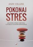 Pokonaj stres. Autor: Andy Collins. Dadada.pl Okładka książki Pokonaj stres