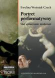 Portret performatywny. Ślad, wymazywanie, nieobecność. Autor: Woźniak-Czech Ewelina. Dadada.pl Okładka książki Portret performatywny. Ślad, wymazywanie, nieobecność