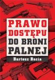 Prawo Dostępu do Broni Palnej. Autor: Bacia Bartosz. Dadada.pl Okładka książki Prawo Dostępu do Broni Palnej