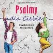 Psalmy dla Ciebie. Zwyciężaj mocą Bożego słowa!. Autor: Magdalena Wołochowicz. Dadada.pl Okładka książki Psalmy dla Ciebie. Zwyciężaj mocą Bożego słowa!