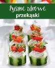 Okładka książki Pyszne zdrowe przekąski