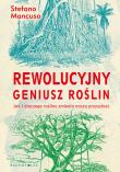 Rewolucyjny geniusz roślin. Autor: Stefano Mancuso, Anna Wziątek-Kubiak. Dadada.pl Okładka książki Rewolucyjny geniusz roślin