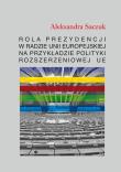Okładka książki Rola Prezydencji w Radzie Unii Europejskiej na przykładzie polityki rozszerzeniowej UE