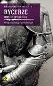 RYCERZE HONOR I PRZEMOC KIESZONKOWA HISTORIA. Autor: ROSIE SERDIVILLE, JOHN SADLER. Dadada.pl Okładka książki RYCERZE HONOR I PRZEMOC KIESZONKOWA HISTORIA