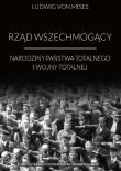 Rząd wszechmogący. Autor: Mises Ludwig von. Dadada.pl Okładka książki Rząd wszechmogący