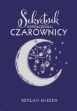 SEKRETNIK WSPÓŁCZESNEJ CZAROWNICY. Autor: KEYLAH MISSEN. Dadada.pl Okładka książki SEKRETNIK WSPÓŁCZESNEJ CZAROWNICY