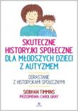 Skuteczne historyjki społeczne dla młodszych.... Autor: Siobhan Timmins. Dadada.pl Okładka książki Skuteczne historyjki społeczne dla młodszych...