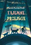 TAJEMNE PRZEJŚCIE. Autor: Mazińska-Cieślik Marzena. Dadada.pl Okładka książki TAJEMNE PRZEJŚCIE