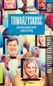 Towarzyskość jako forma uspołecznienia w epoce.... Autor: Stachura Krzysztof. Dadada.pl Okładka książki Towarzyskość jako forma uspołecznienia w epoce...