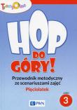 Trampolina Hop, do góry! Pięciolatek Przewodnik metodyczny ze scenariuszami zajęć Część 3. Wydawca: Wydawnictwo Szkolne PWN. Dadada.pl Opakowanie Trampolina Hop, do góry! Pięciolatek Przewodnik metodyczny ze scenariuszami zajęć Część 3