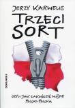 Trzeci sort, czyli jak zakończyć wojnę... Autor: Jerzy Karwelis. Dadada.pl Okładka książki Trzeci sort, czyli jak zakończyć wojnę..