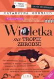 Okładka książki Wioletka na tropie zbrodni