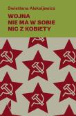Okładka książki WOJNA NIE MA W SOBIE NIC Z KOBIETY (EMPIK)
