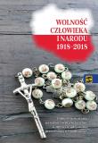 Wolność człowieka i narodu 19182018. Autor: ks. Bogdan Zbroja. Dadada.pl Okładka książki Wolność człowieka i narodu 19182018