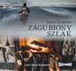 Zagubiony szlak - Audiobook. Autor: Beata Zdziarska. Dadada.pl Okładka książki Zagubiony szlak - Audiobook