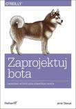 ZAPROJEKTUJ BOTA TWORZENIE INTERFEJSÓW KONWERSACYJNYCH. Autor: AMIR SHEVAT. Dadada.pl Okładka książki ZAPROJEKTUJ BOTA TWORZENIE INTERFEJSÓW KONWERSACYJNYCH