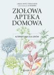 ZIOŁOWA APTEKA DOMOWA WYD. 2. Autor: White Linda B., Foster Steven. Dadada.pl Okładka książki ZIOŁOWA APTEKA DOMOWA WYD. 2