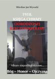 1918. Księga chwały odrodzonej Rzeczpospolitej. Autor: Wysocki Wiesław Jan. Dadada.pl Okładka książki 1918. Księga chwały odrodzonej Rzeczpospolitej
